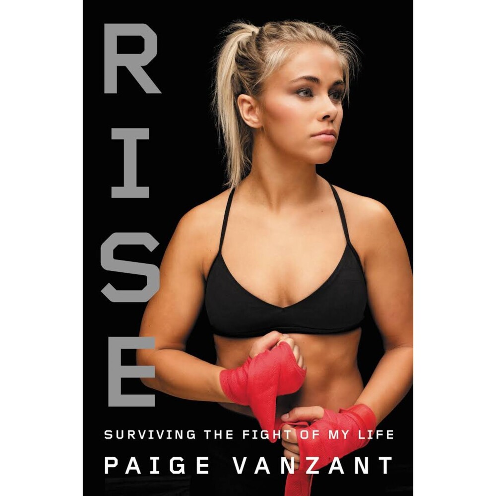 Rise: Surviving the Fight of My Life by Paige VanZant – Hardcover, New!